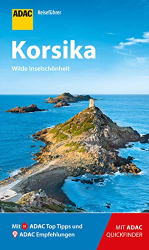 ADAC Reiseführer Korsika: Der Kompakte mit den ADAC Top Tipps und cleveren Klappenkarten