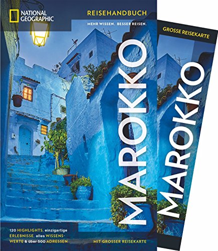 NATIONAL GEOGRAPHIC Reisehandbuch Marokko: Der ultimative Reiseführer mit über 500 Adressen und praktischer Faltkarte zum Herausnehmen für alle ... ... alles Wissenswerte & über 500 Adressen