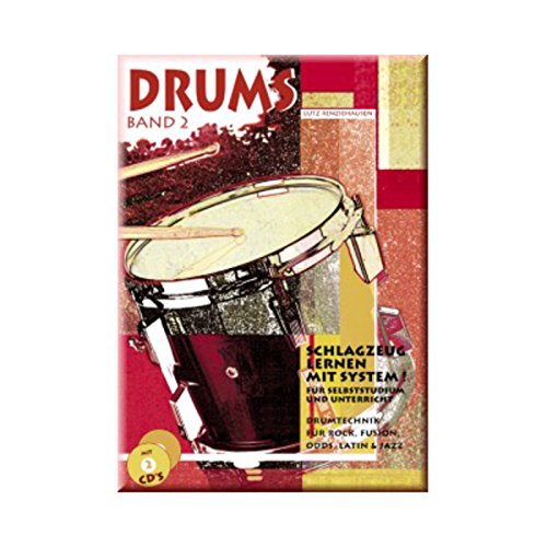 Drums, Band 2: Drumtechnick für Rock, Fusion, Odds, Latin & Jazz, inkl. 2 Audio-CDs