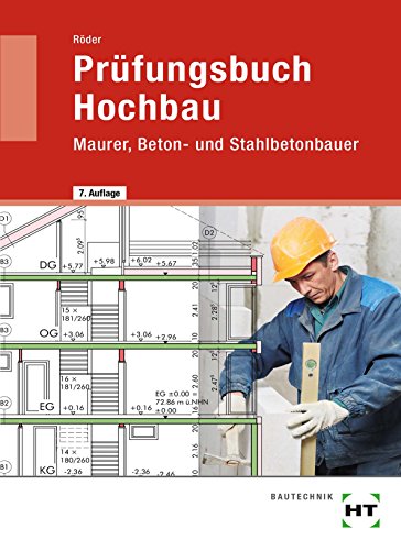 Prüfungsbuch Hochbau: Maurer, Beton- und Stahlbetonbauer