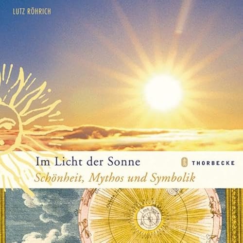 Im Licht der Sonne: Schönheit, Mythos und Symbolik