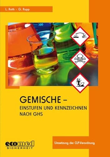 Gemische - Einstufen und Kennzeichnen nach GHS: Umsetzung der CLP-Verordnung