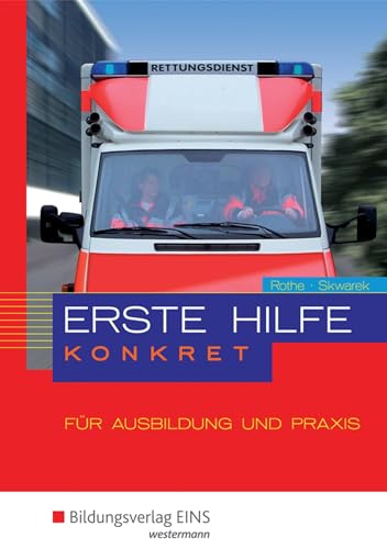 Erste Hilfe konkret für Ausbildung und Praxis: Schulbuch