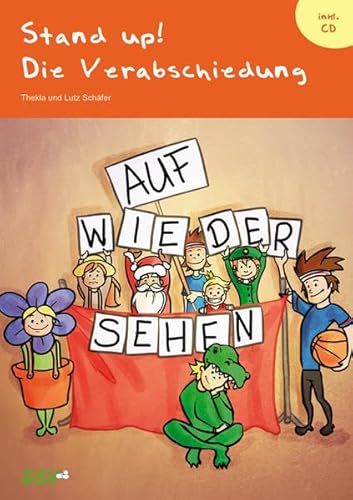 Stand up! Die Verabschiedung: Theaterstück für die Verabschiedungsveranstaltung der 4. Klassen an der Grundschule von GSV Learning GmbH