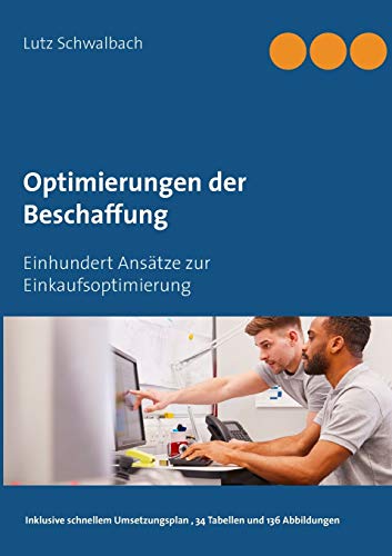 Optimierungen der Beschaffung: Einhundert Ansätze zur Einkaufsoptimierung