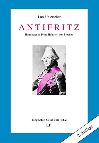 Antifritz: Hommage an Prinz Heinrich von Preußen von LIT Verlag