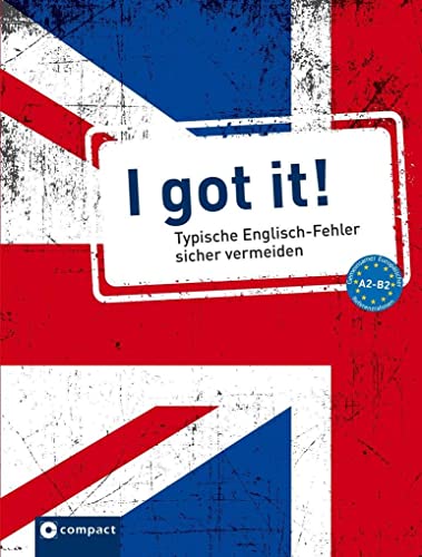 I got it!: Typische Englisch-Fehler sicher vermeiden A2-B2 (Typische Fehler) von Circon Verlag GmbH