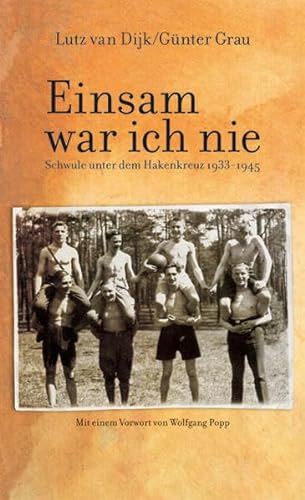 Einsam war ich nie: Schwule unter dem Hakenkreuz 1933-1945 von Quer Verlag GmbH