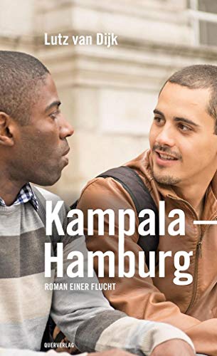 Kampala – Hamburg: Roman einer Flucht Kampala – Hamburg: Roman einer Flucht
