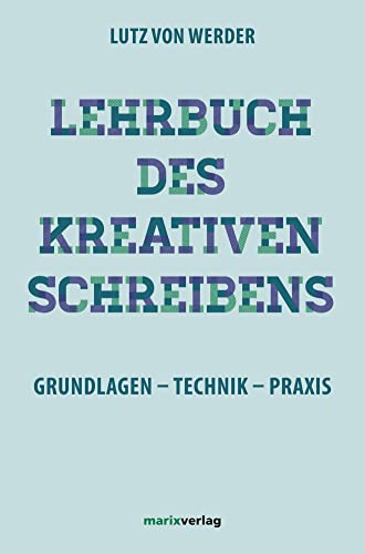 Lehrbuch des Kreativen Schreibens: mit 22 Schreibbildern von Frank Steinicke