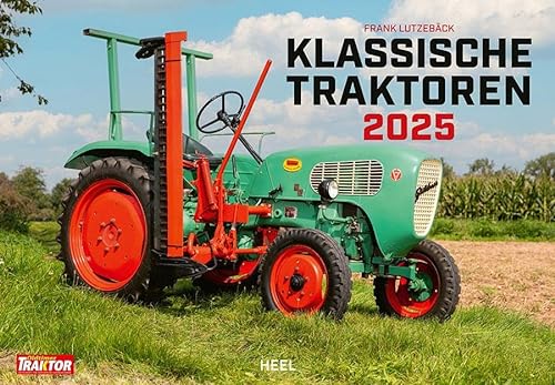 Klassische Traktoren Kalender 2025: Originalgetreu restaurierte Traktoren perfekt in Szene gesetzt. Wandkalender Oldtimer Traktoren von Heel