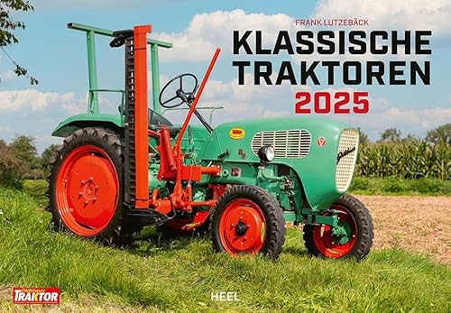 Klassische Traktoren Kalender 2025: Originalgetreu restaurierte Traktoren perfekt in Szene gesetzt. Wandkalender Oldtimer Traktoren