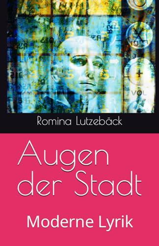 Augen der Stadt: Moderne Lyrik (Zeitgeistlyrik, Band 1)