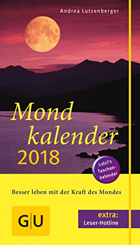 Mondkalender 2018 (GU Einzeltitel Gesundheit/Alternativheilkunde)