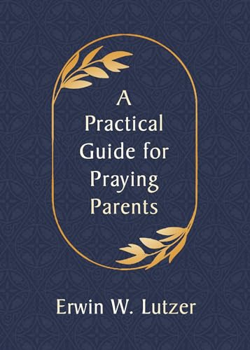 A Practical Guide for Praying Parents