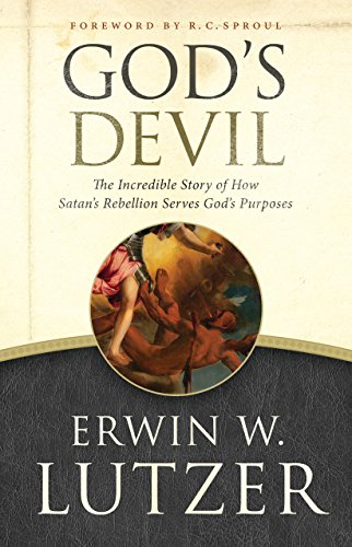 God's Devil: The Incredible Story of How Satan's Rebellion Serves God's Purposes von Moody Publishers