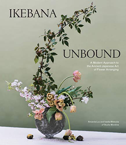 Ikebana Unbound: A Modern Approach to the Ancient Japanese Art of Flower Arranging von Artisan