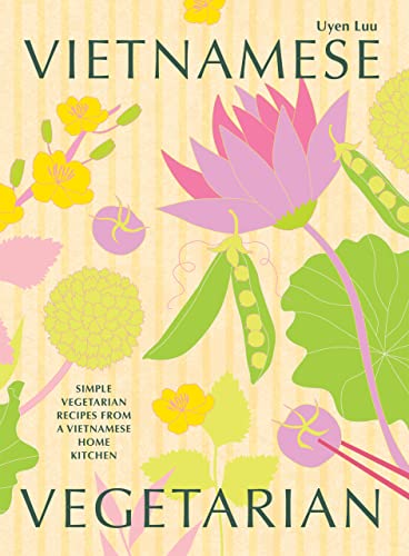 Vietnamese Vegetarian: Simple Vegetarian Recipes From a Vietnamese Home Kitchen von Hardie Grant London Ltd.