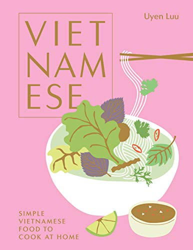 Vietnamese: Simple Vietnamese food to cook at home von Hardie Grant Books