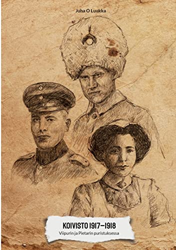 Koivisto 1917-1918: Viipurin ja Pietarin puristuksessa