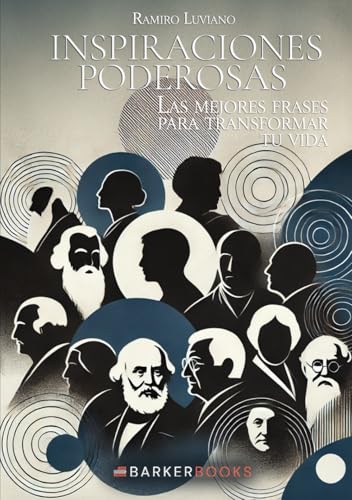 INSPIRACIONES PODEROSAS: Las mejores frases para transformar tu vida von Barker Publishing LLC