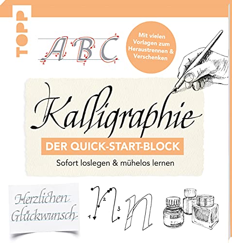 Kalligraphie. Der Quick-Start-Block: Sofort loslegen und mühelos lernen. Mit vielen Vorlagen zum Heraustrennen und Verschenken von Frech