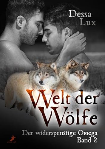 Der widerspenstige Omega: Welt der Wölfe 2 von Dead Soft Verlag