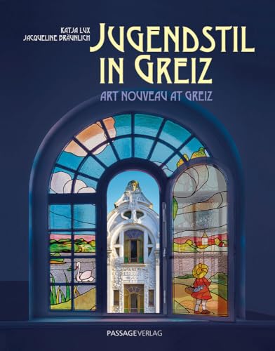 Jugendstil in Greiz: Ein Kleinod an der Europäischen Jugendstilstraße Jugendstil in Greiz: Ein Kleinod an der Europäischen Jugendstilstraße von Passage-Verlag