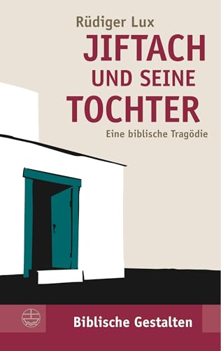 Jiftach und seine Tochter: Eine biblische Tragödie (Biblische Gestalten (BG)) von Evangelische Verlagsanstalt