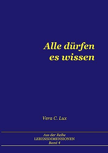 Alle dürfen es wissen (Lebensdimensionen)
