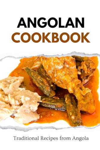 Angolan Cookbook: Traditional Recipes from Angola (African food) von Independently published