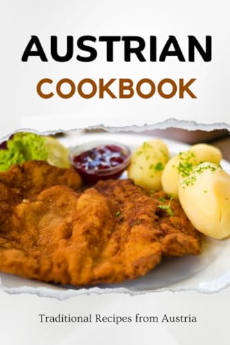 Austrian Cookbook: Traditional Recipes from Austria (European food) von Independently published