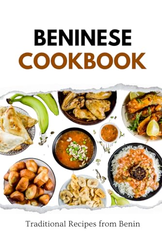 Beninese Cookbook: Traditional Recipes from Benin (African food) von Independently published
