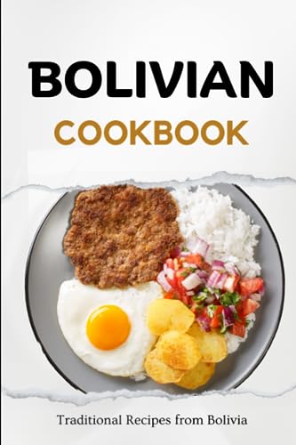Bolivian Cookbook: Traditional Recipes from Bolivia (Latin American Food) von Independently published