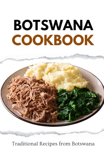 Botswana Cookbook: Traditional Recipes from Botswana (African food) von Independently published