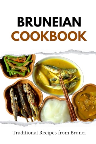 Bruneian Cookbook: Traditional Recipes from Brunei (Asian Food) von Independently published