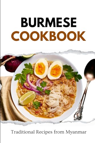 Burmese Cookbook: Traditional Recipes from Myanmar von Independently published