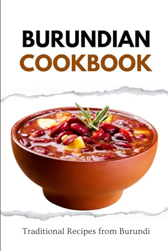 Burundian Cookbook: Traditional Recipes from Burundi (African food) von Independently published