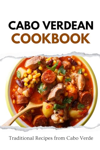 Cabo Verdean Cookbook: Traditional Recipes from Cabo Verde (African food) von Independently published
