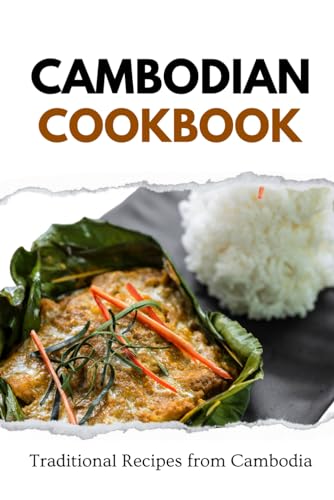 Cambodian Cookbook: Traditional Recipes from Cambodia (Asian Food) von Independently published
