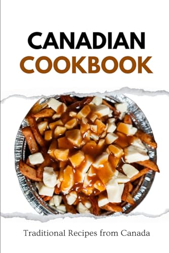 Canadian Cookbook: Traditional Recipes from Canada von Independently published