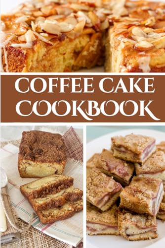 Coffee Cake Cookbook von Independently published