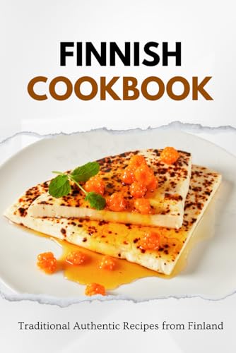 Finnish Cookbook: 100 Authentic Recipes from Finland (European food) von Independently published