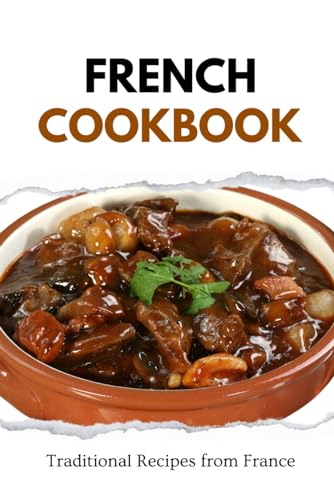 French Cookbook: Traditional Recipes from France (European food) von Independently published