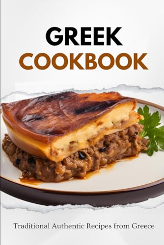 Greek Cookbook: Traditional Authentic Recipes from Greece (Balkan food) von Independently published
