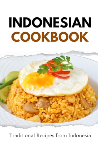 Indonesian Cookbook: Traditional Recipes from Indonesia (Asian Food) von Independently published