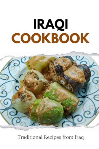 Iraqi Cookbook: Traditional Recipes from Iraq von Independently published
