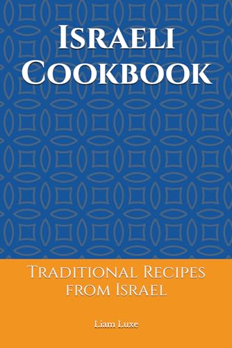 Israeli Cookbook: Traditional Recipes from Israel (Middle Eastern food) von Independently published