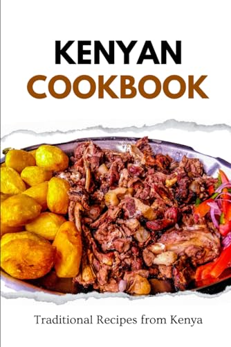 Kenyan Cookbook: Traditional Recipes from Kenya (African food) von Independently published