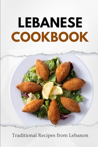 Lebanese Cookbook: Traditional Recipes from Lebanon (Middle Eastern food) von Independently published